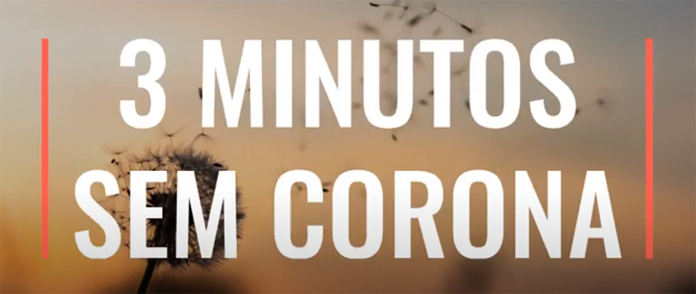 3 Minutos Sem Corona